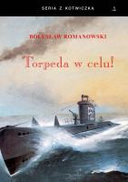Torpeda w celu!. Autor: Romanowski Bolesław. SmakLiter.pl Okładka książki Torpeda w celu!
