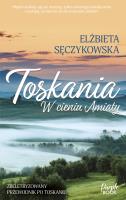 Toskania. W cieniu Amiaty. Autor: Elżbieta Sęczykowska. SmakLiter.pl Okładka książki Toskania. W cieniu Amiaty