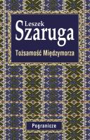 Tożsamość Międzymorza. Autor: Szaruga Leszek. SmakLiter.pl Okładka książki Tożsamość Międzymorza