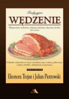 Tradycyjne wędzenie - wieprzowiny, wołowiny.... Autor: Eleonora Trojan, Julian Piotrowski (oprac.). SmakLiter.pl Okładka książki Tradycyjne wędzenie - wieprzowiny, wołowiny...