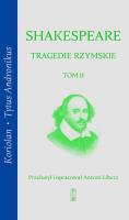 Tragedie rzymskie Tom 2 Koriolan, Tytus Andronikus. Autor: William Shakespeare. SmakLiter.pl Okładka książki Tragedie rzymskie Tom 2 Koriolan, Tytus Andronikus