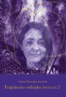 Trajektoria wdzięku życia Część 2. Autor: Bedełek Marta Weronika. SmakLiter.pl Okładka książki Trajektoria wdzięku życia Część 2