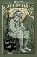 Traktat o higienie. Z dziejów dra Skórzewskiego. Autor: Andrzej Pilipiuk. SmakLiter.pl Okładka książki Traktat o higienie. Z dziejów dra Skórzewskiego