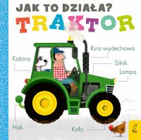 Traktor. Jak to działa. Autor: Opracowanie zbiorowe. SmakLiter.pl Okładka książki Traktor. Jak to działa
