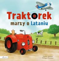 Traktorek marzy o lataniu. Autor: Quintart Natalie. SmakLiter.pl Okładka książki Traktorek marzy o lataniu