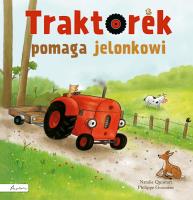 Traktorek pomaga jelonkowi. Autor: Quintart Natalie. SmakLiter.pl Okładka książki Traktorek pomaga jelonkowi