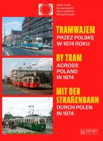 Tramwajem przez Polskę w 1974 roku/ By Tram Across. Autor: Pudło Jacek, Tomasz Igielski, Russell Michael, Pe. SmakLiter.pl Okładka książki Tramwajem przez Polskę w 1974 roku/ By Tram Across