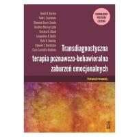 Okładka książki Transdiagnostyczna terapia poznawczo-behawioralna zaburzeń emocjonalnych ujednolicony Protokół leczenia Podręcznik terapeuty