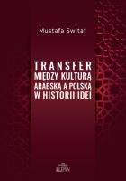 Transfer między kulturą arabską a polską... Autor: Mustafa Switat. SmakLiter.pl Okładka książki Transfer między kulturą arabską a polską..
