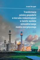 Okładka książki Transformacja polskiej gospodarki w kierunku niskoemisyjnym w świetle wyników wielosektorowego modelu energetycznego