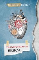 Transformacja serca. Autor: Reinhard Hirtler. SmakLiter.pl Okładka książki Transformacja serca