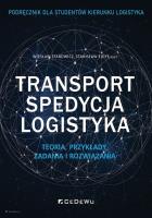 Transport, spedycja, logistyka... Autor: Wiesław Starowicz, Stanisław Ejdys (red.). SmakLiter.pl Okładka książki Transport, spedycja, logistyka..