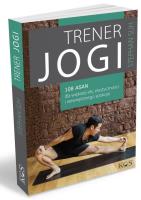 Trener jogi. 108 asan dla większej siły, elastyczności i wewnętrznego spokoju. Autor: Suh Stephan. SmakLiter.pl Okładka książki Trener jogi. 108 asan dla większej siły, elastyczności i wewnętrznego spokoju