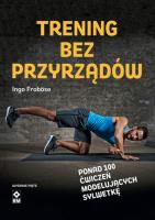 Trening bez przyrządów. Autor: Ingo Frobose. SmakLiter.pl Okładka książki Trening bez przyrządów