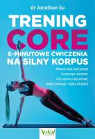 Okładka książki Trening core - 6-minutowe ćwiczenia na silny korpus. 