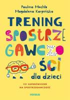 Trening spostrzegawczości dla dzieci. Autor: Paulina Mechło, Magdalena Karpińska. SmakLiter.pl Okładka książki Trening spostrzegawczości dla dzieci