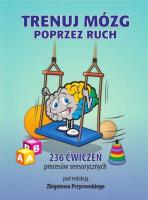 Trenuj mózg poprzez ruch. Autor: red. Zbigniew Przyrowski. SmakLiter.pl Okładka książki Trenuj mózg poprzez ruch