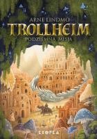 Trollheim. Podziemna misja. Autor: Lindmo Arne. SmakLiter.pl Okładka książki Trollheim. Podziemna misja