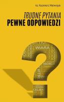 Trudne pytania pewne odpowiedzi. Autor: Kazimierz Matwiejuk. SmakLiter.pl Okładka książki Trudne pytania pewne odpowiedzi