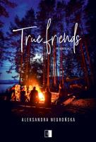 True Friends wyd. kieszonkowe. Autor: Aleksandra Negrońska. SmakLiter.pl Okładka książki True Friends wyd. kieszonkowe