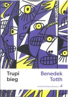 Trupi bieg. Autor: Totth Benedek. SmakLiter.pl Okładka książki Trupi bieg