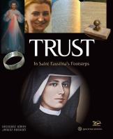 Trust. In Saint Faustina's Footsteps. Autor: Grzegorz Górny, Janusz Rosikoń. SmakLiter.pl Okładka książki Trust. In Saint Faustina's Footsteps