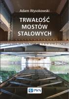 Trwałość mostów stalowych. Autor: Wysokowski Adam. SmakLiter.pl Okładka książki Trwałość mostów stalowych