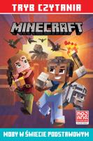 Tryb czytania. Minecraft. Moby w świecie.... Autor: Nick Eliopulos, Alan Batson. SmakLiter.pl Okładka książki Tryb czytania. Minecraft. Moby w świecie...