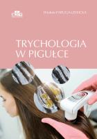 Trychologia w pigułce. Autor: Faruga-Lewicka W.. SmakLiter.pl Okładka książki Trychologia w pigułce
