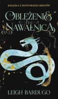 Trylogia Griszów T.2 Oblężenie i nawałnica. Autor: Bardugo Leigh. SmakLiter.pl Okładka książki Trylogia Griszów T.2 Oblężenie i nawałnica