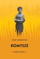 Trylogia ukraińska I Komysze. Autor: Łobodowski Józef. SmakLiter.pl Okładka książki Trylogia ukraińska I Komysze