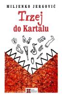 Trzej do Kartalu. Autor: Miljenko Jergović. SmakLiter.pl Okładka książki Trzej do Kartalu