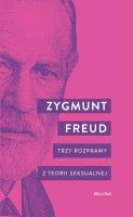 Trzy rozprawy z teorii seksualnej. Autor: Zygmunt Freud. SmakLiter.pl Okładka książki Trzy rozprawy z teorii seksualnej