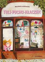 Tuli-pucho-kłaczek. Autor: Beatrice Alemagna. SmakLiter.pl Okładka książki Tuli-pucho-kłaczek