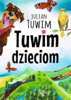 Tuwim dzieciom. Autor: Julian Tuwim. SmakLiter.pl Okładka książki Tuwim dzieciom