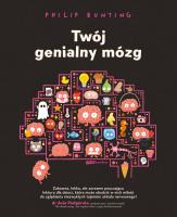Twój genialny mózg. Autor: PHILIP BUNTING. SmakLiter.pl Okładka książki Twój genialny mózg