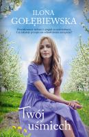 Twój uśmiech. Autor: Ilona Gołębiewska. SmakLiter.pl Okładka książki Twój uśmiech