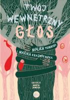 Twój wewnętrzny głos. Autor: Krajniewska Marika, Malika Tomkiel. SmakLiter.pl Okładka książki Twój wewnętrzny głos