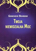 Twoja niewidzialna Moc. Autor: Genevieve Behrend. SmakLiter.pl Okładka książki Twoja niewidzialna Moc