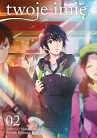 Twoje imię. Tom 2. Autor: Shinkai Makoto, Kotone Ranmaru. SmakLiter.pl Okładka książki Twoje imię. Tom 2