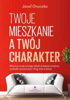 Twoje mieszkanie a Twój charakter. Autor: Onoszko Józef. SmakLiter.pl Okładka książki Twoje mieszkanie a Twój charakter