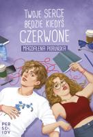 Twoje serce będzie kiedyś czerwone. Autor: Magdalena Pioruńska. SmakLiter.pl Okładka książki Twoje serce będzie kiedyś czerwone