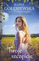 Twoje szczęście wyd. kieszonkowe. Autor: Ilona Gołębiewska. SmakLiter.pl Okładka książki Twoje szczęście wyd. kieszonkowe