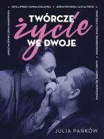 Twórcze życie we dwoje. Autor: JULIA PAŃKÓW. SmakLiter.pl Okładka książki Twórcze życie we dwoje