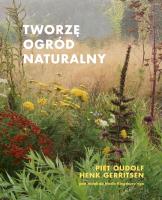 Tworzę ogród naturalny. Autor: Piet Oudolf, Henk Gerritsen. SmakLiter.pl Okładka książki Tworzę ogród naturalny