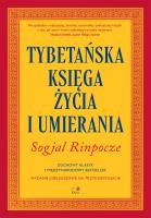 Tybetańska Księga Życia i Umierania. Autor: Sogjal Rinpocze. SmakLiter.pl Okładka książki Tybetańska Księga Życia i Umierania