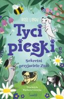 Tycipieski T.1 Sekretni przyjaciele Zuzi. Autor: Rose Lihou, Barbara Górecka. SmakLiter.pl Okładka książki Tycipieski T.1 Sekretni przyjaciele Zuzi