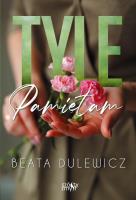 Tyle pamiętam. Autor: Beata Dulewicz. SmakLiter.pl Okładka książki Tyle pamiętam