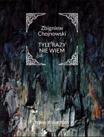 Tyle razy nie wiem. Autor: Chojnowski Zbigniew. SmakLiter.pl Okładka książki Tyle razy nie wiem