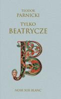 Tylko Beatrycze. Autor: Parnicki Teodor. SmakLiter.pl Okładka książki Tylko Beatrycze
